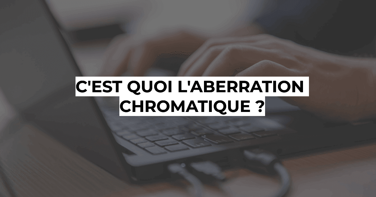 Photographie professionnelle à Bruxelles - C'est quoi l'aberration chromatique ?