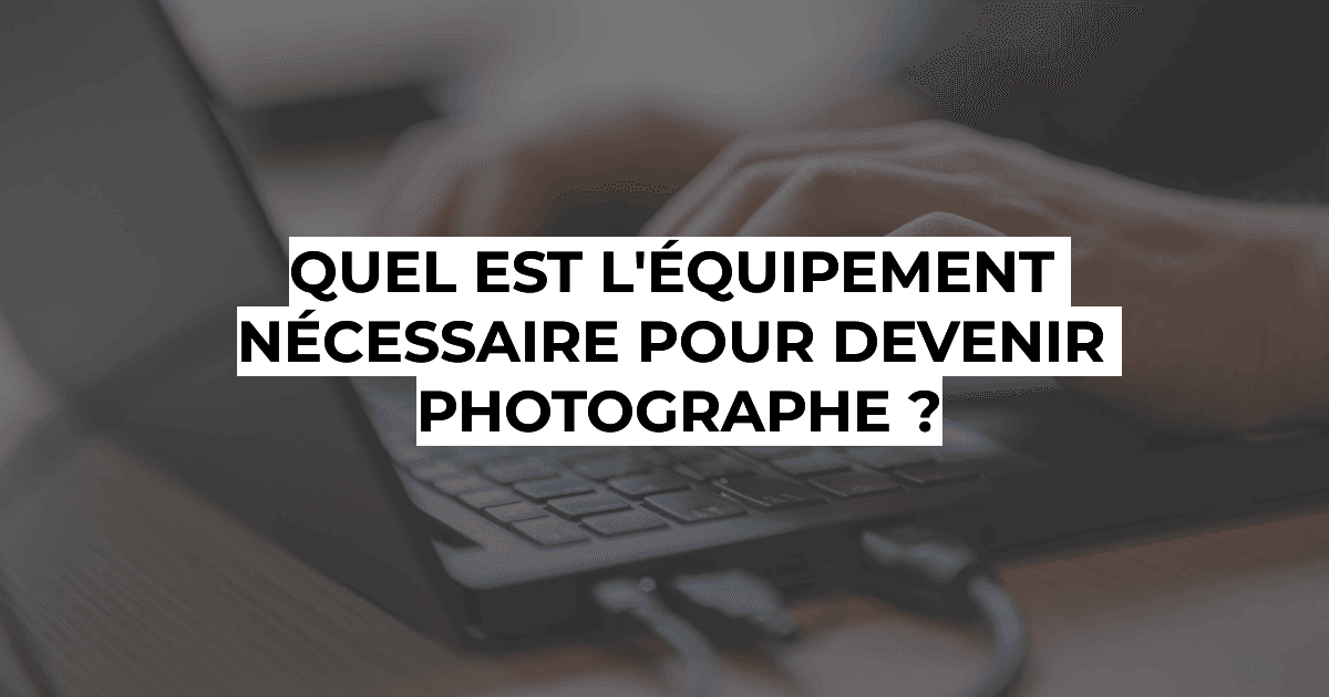 Illustration : equipement devenir photographe