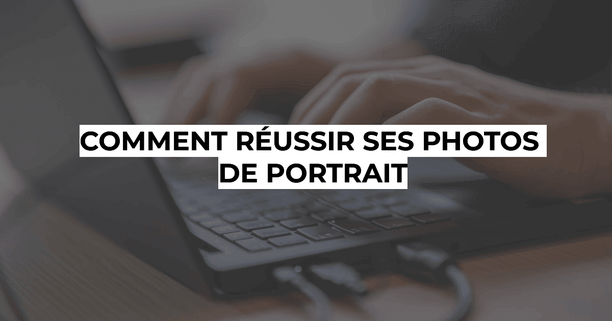 Photographie professionnelle à Bruxelles - Comment réussir vos photos de portrait ?