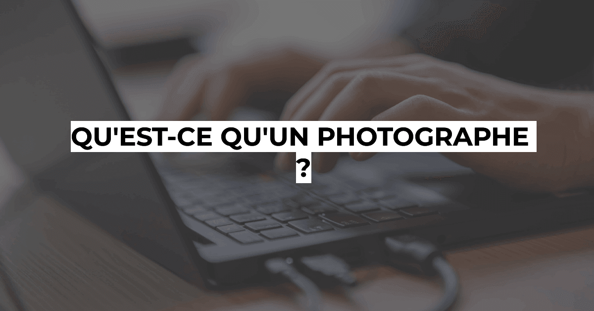 Illustration : qu est ce qu un photographe